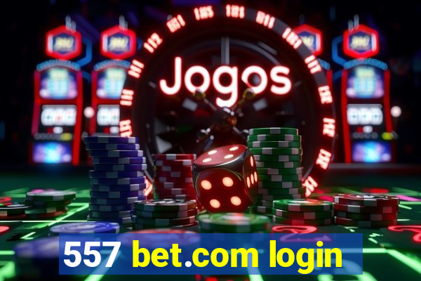 557 bet.com login